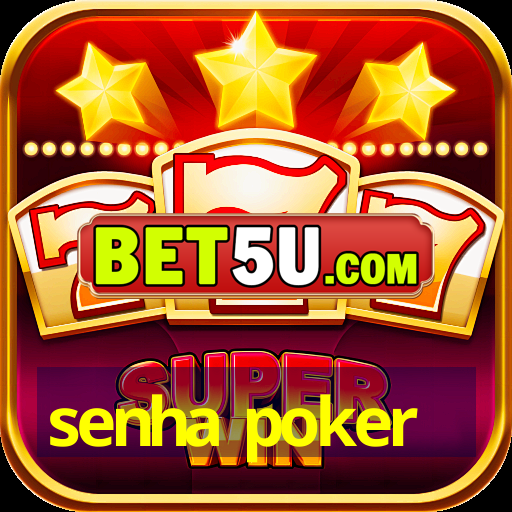 senha poker